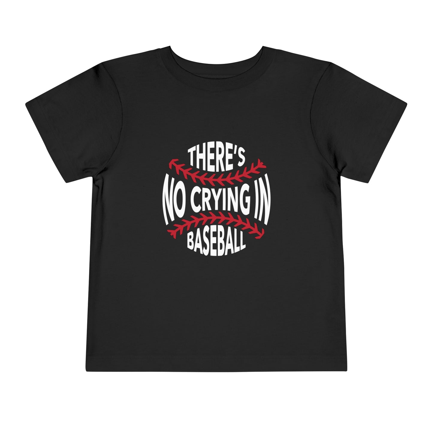 No Crying in Baseball Toddler Tee