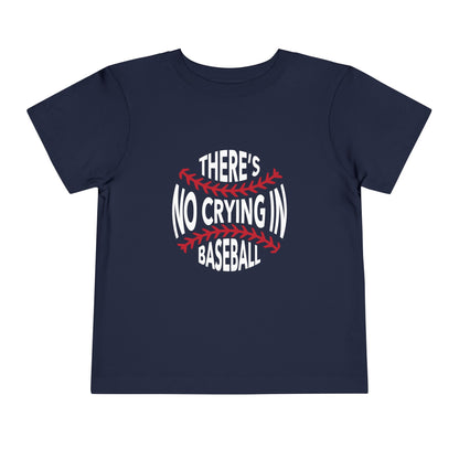 No Crying in Baseball Toddler Tee